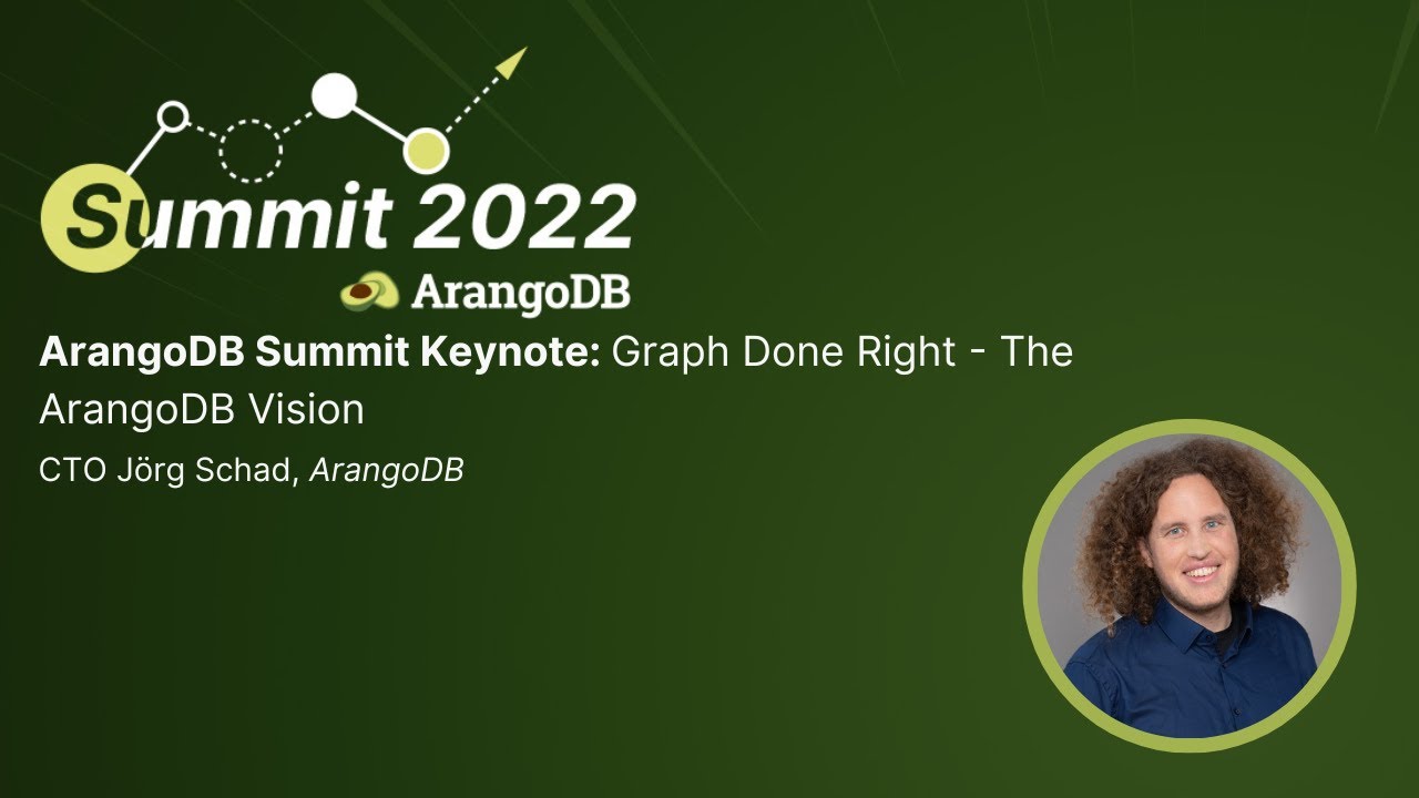 ArangoDB Summit: Graph Done Right - The ArangoDB Vision