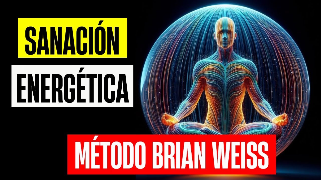 ✨SANACIÓN ENERGÉTICA Cuerpo Mente y Espíritu/MÉTODO BRIAN WEISS/Meditación Guiada de AUTOSANACIÓN 🧘🎧