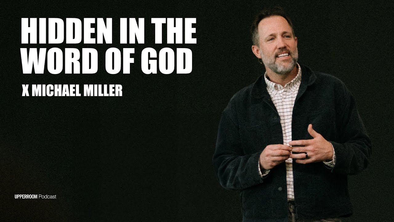 Hidden in the Word of God | Michael Miller