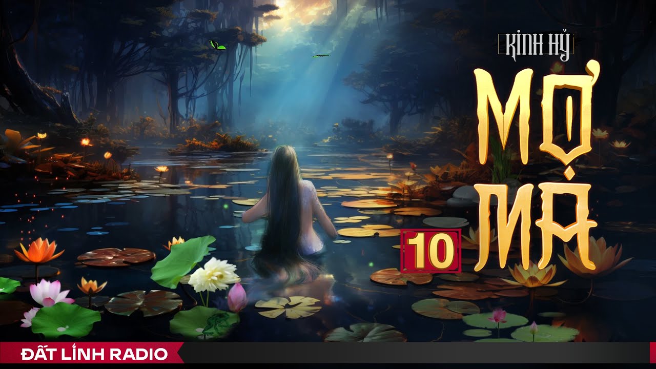 MỢ MA | TẬP 10/13 | Tiểu thuyết t&acirc;m linh | T&aacute;c giả Kinh Hỷ | Nguyễn Huy diễn đọc