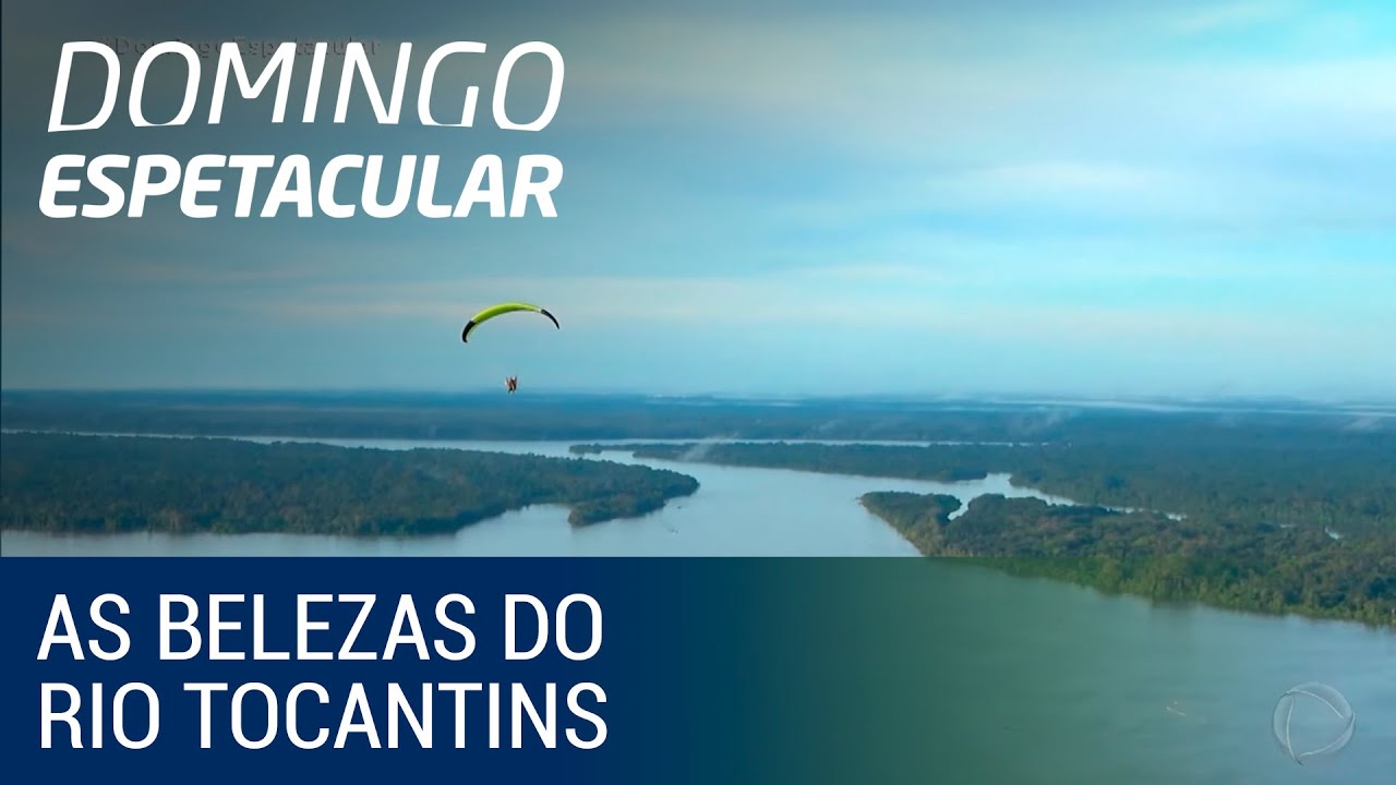 Domingo Espetacular mostra as belezas do Rio Tocantins