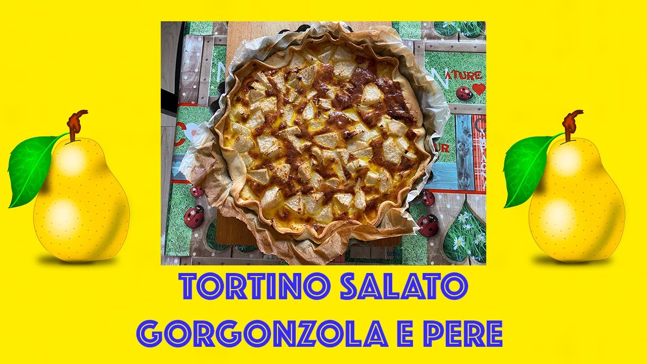 TORTINO SALATO GORGONZOLA E PERE - La cucina delle meraviglie