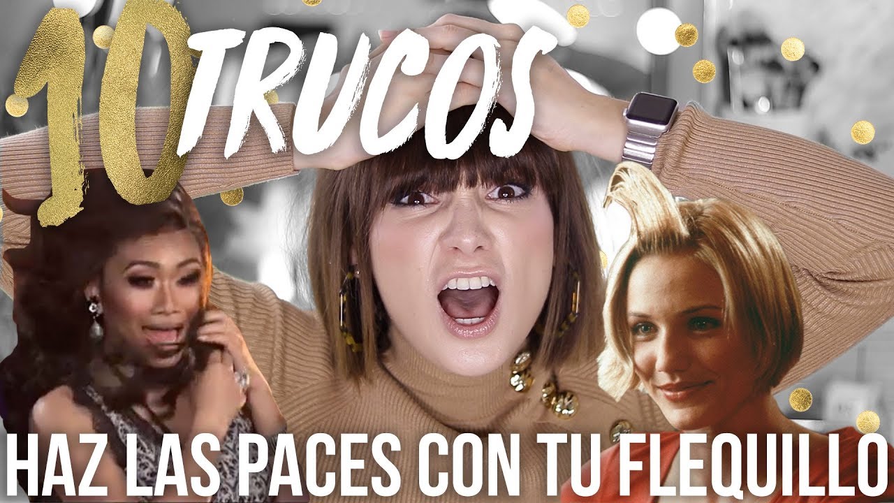 10 TRUCOS PARA FLEQUILLO PERFECTO SIEMPRE