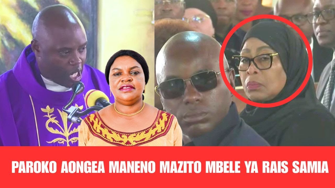 PAROKO AONGEA MANENO MAZITO MBELE YA RAIS SAMIA, AFICHUA SIKU ZA MWISHO ZA JENISTA MHAGAMA...