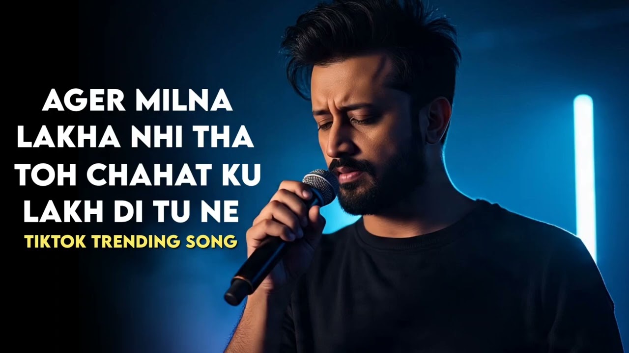 Ager Milna Lakha Nhi Tha Toh Chahat Ku Lakh Di - Heart Touching - TikTok Trending Song 
