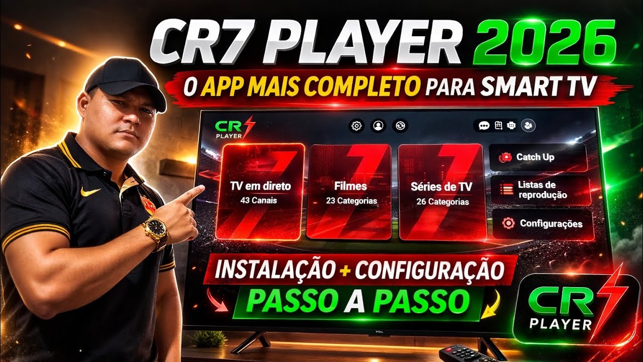 CR7 PLAYER 2026: Como Instalar e Configurar na Smart TV Samsung, LG, Roku e Android