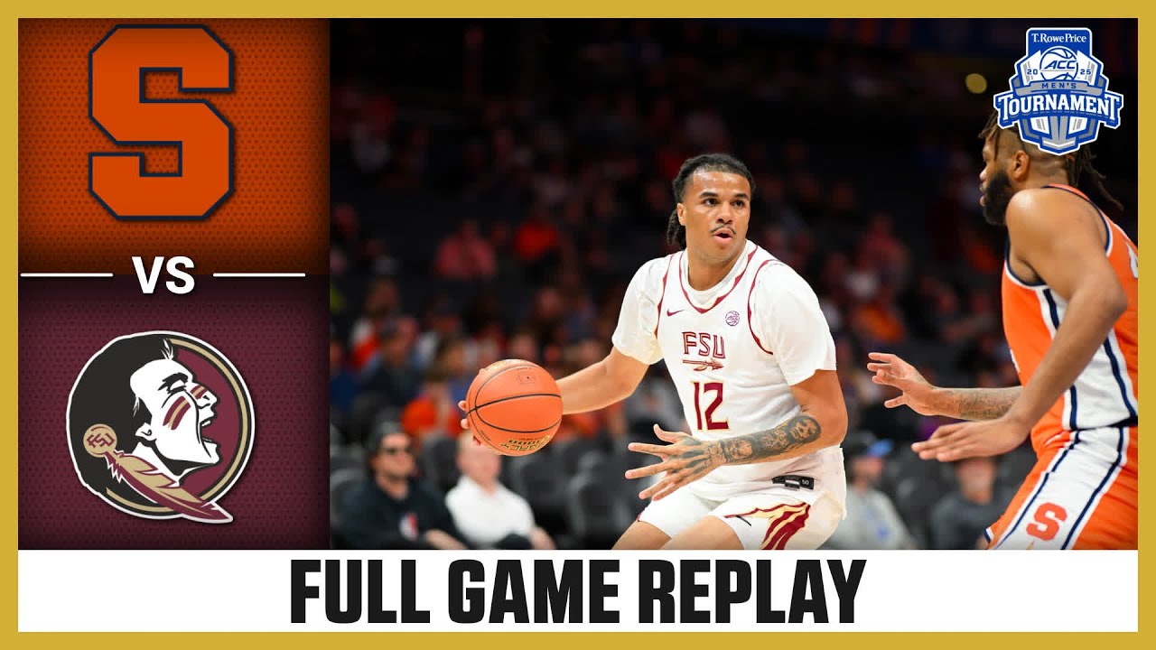 Syracuse vs. Florida State Full Game Replay | 2025 T. Rowe Price ACC Men's Basketball Tournament