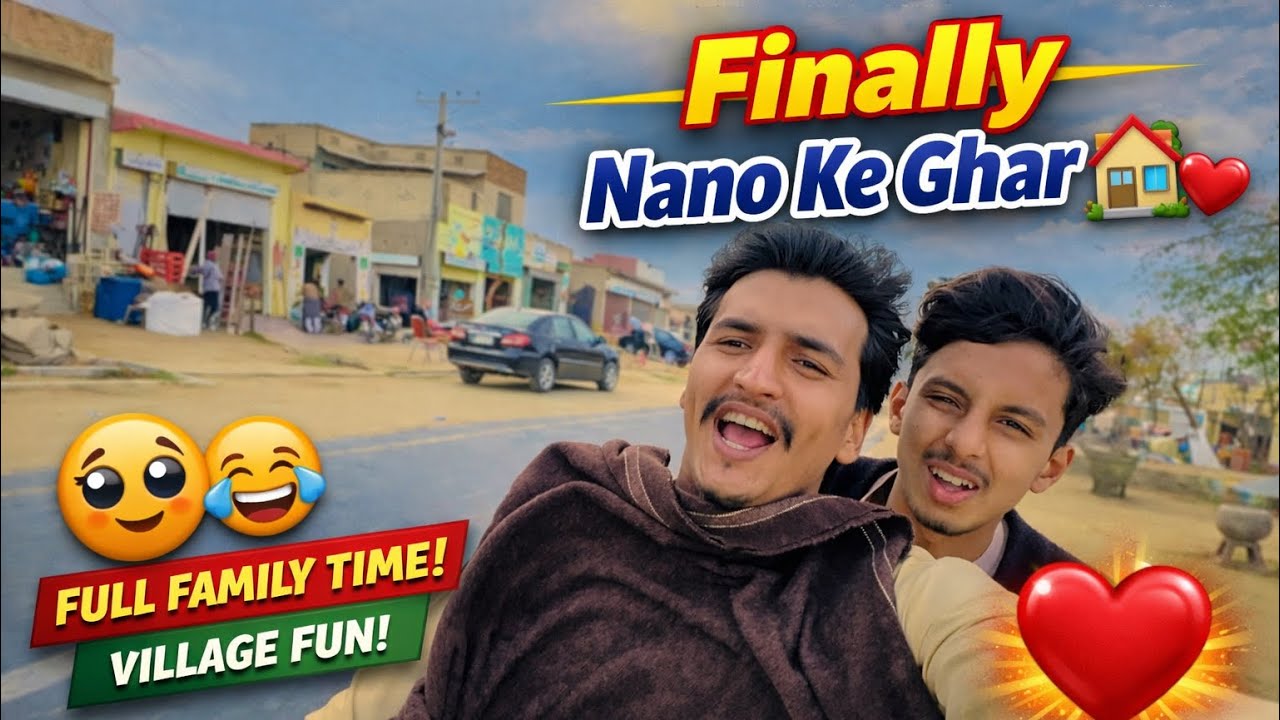Aaj Main Gaya Apne Nano Ke Ghar 🏡 | Full Family Vlog | Emotional & Funny Moments 😍🔥