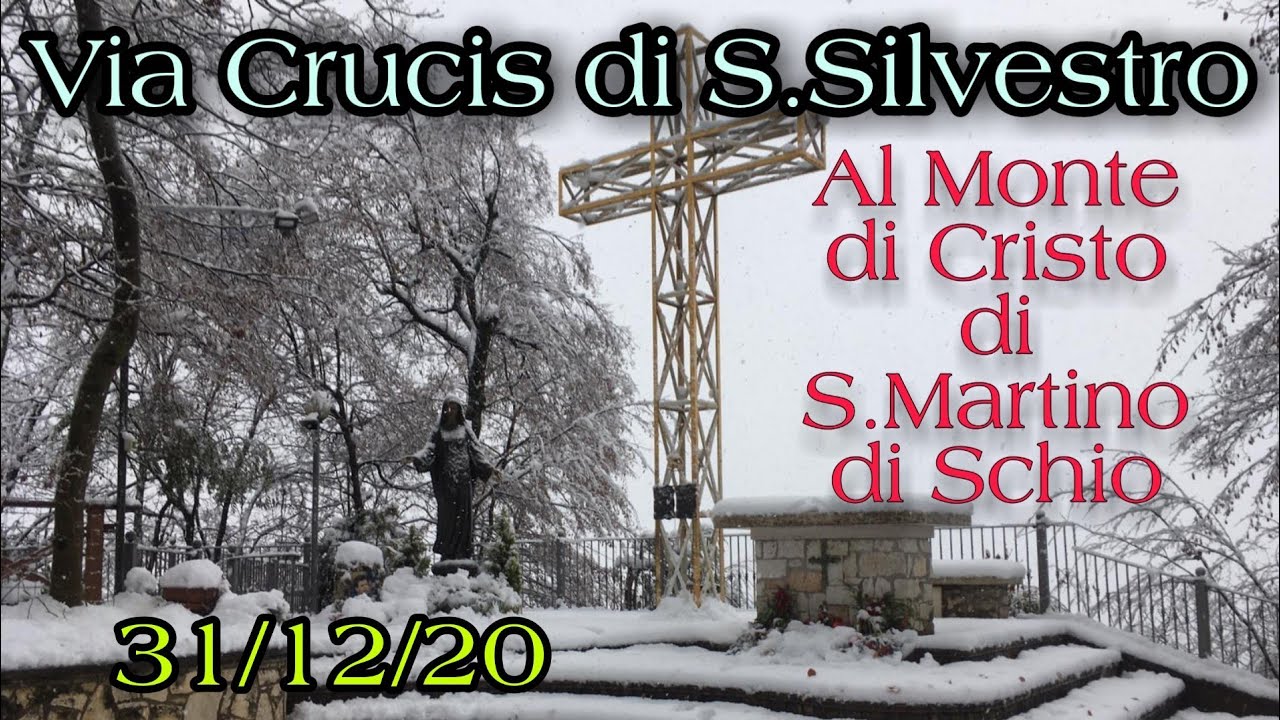 Via Crucis di S.Silvestro al Monte di Cristo di S.Martino di Schio 31/12/20