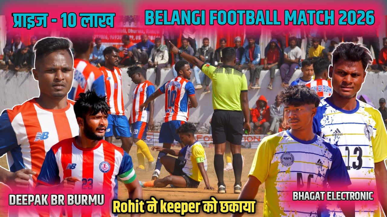 High Voltage // Deepak Br Burmu 02 🆚 Bhagat Electronic 01 // Belangi Football Match 2026