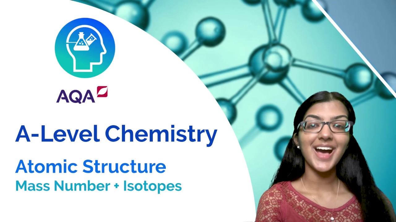 AQA A Level Chemistry: Mass Number and Isotopes