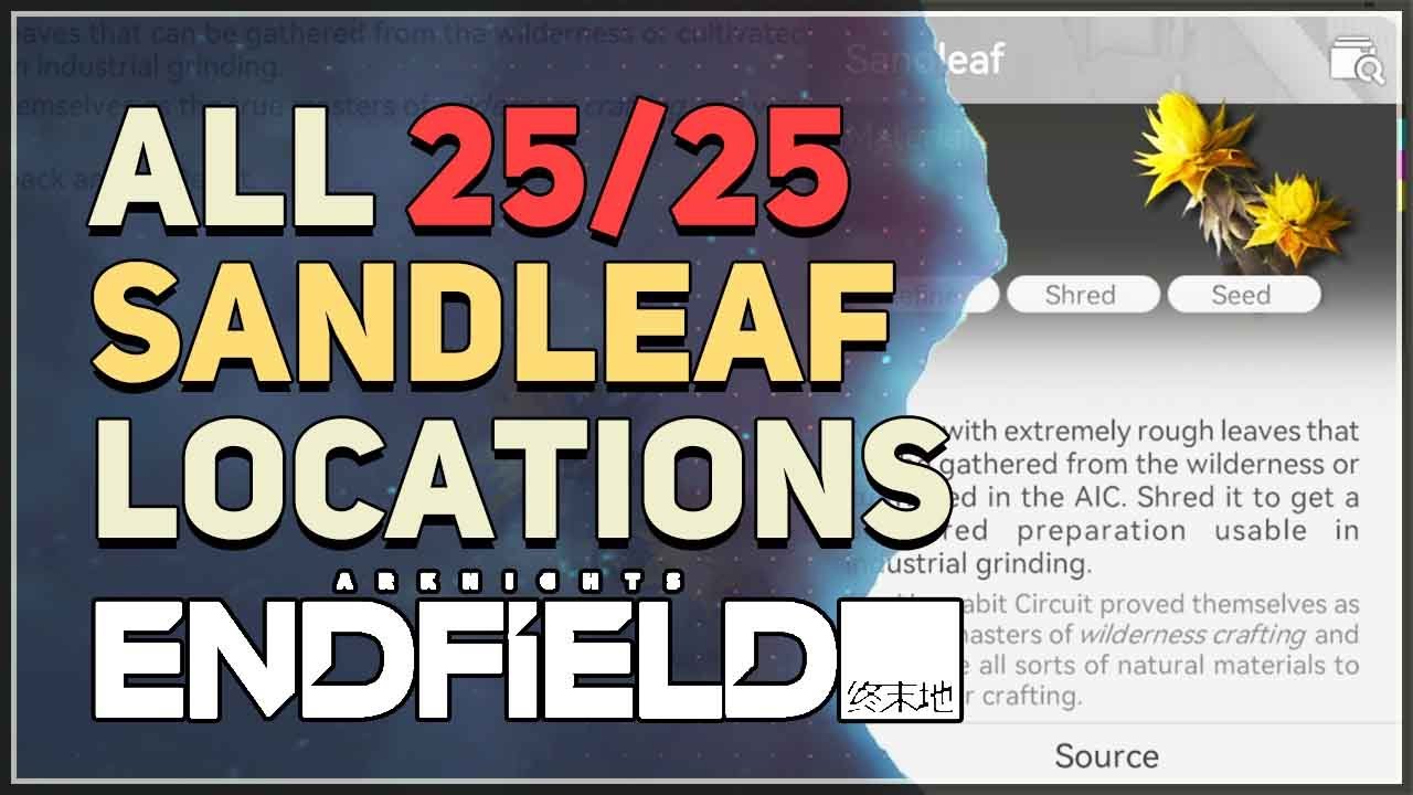 All Sandleaf Locations in Valley IV Arknights Endfield