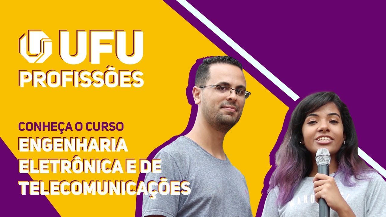 UFU Profissões - E07 - Engenharia Eletrônica e de Telecomunicações