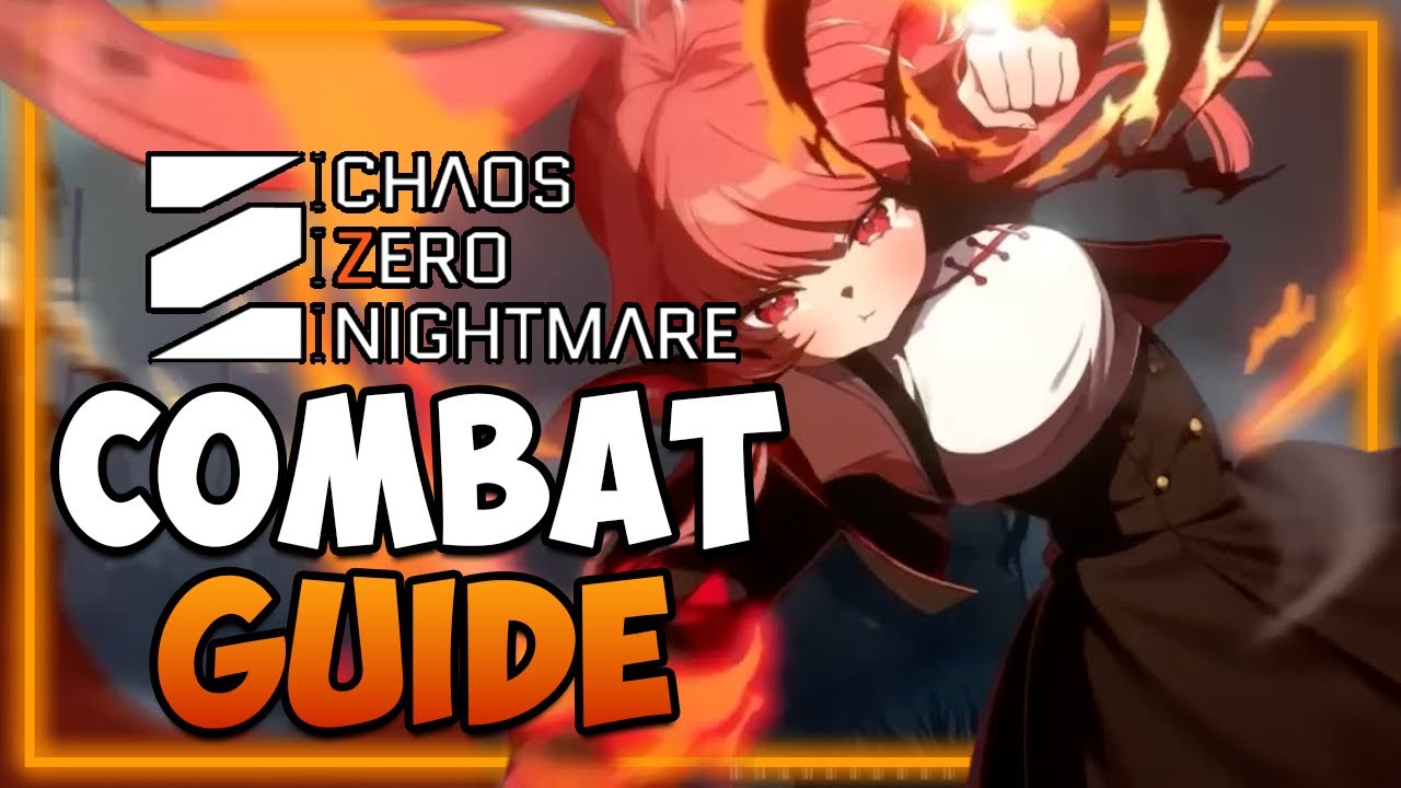 CZN COMBAT GUIDE I All You need to know I Chaos Zero Nightmare