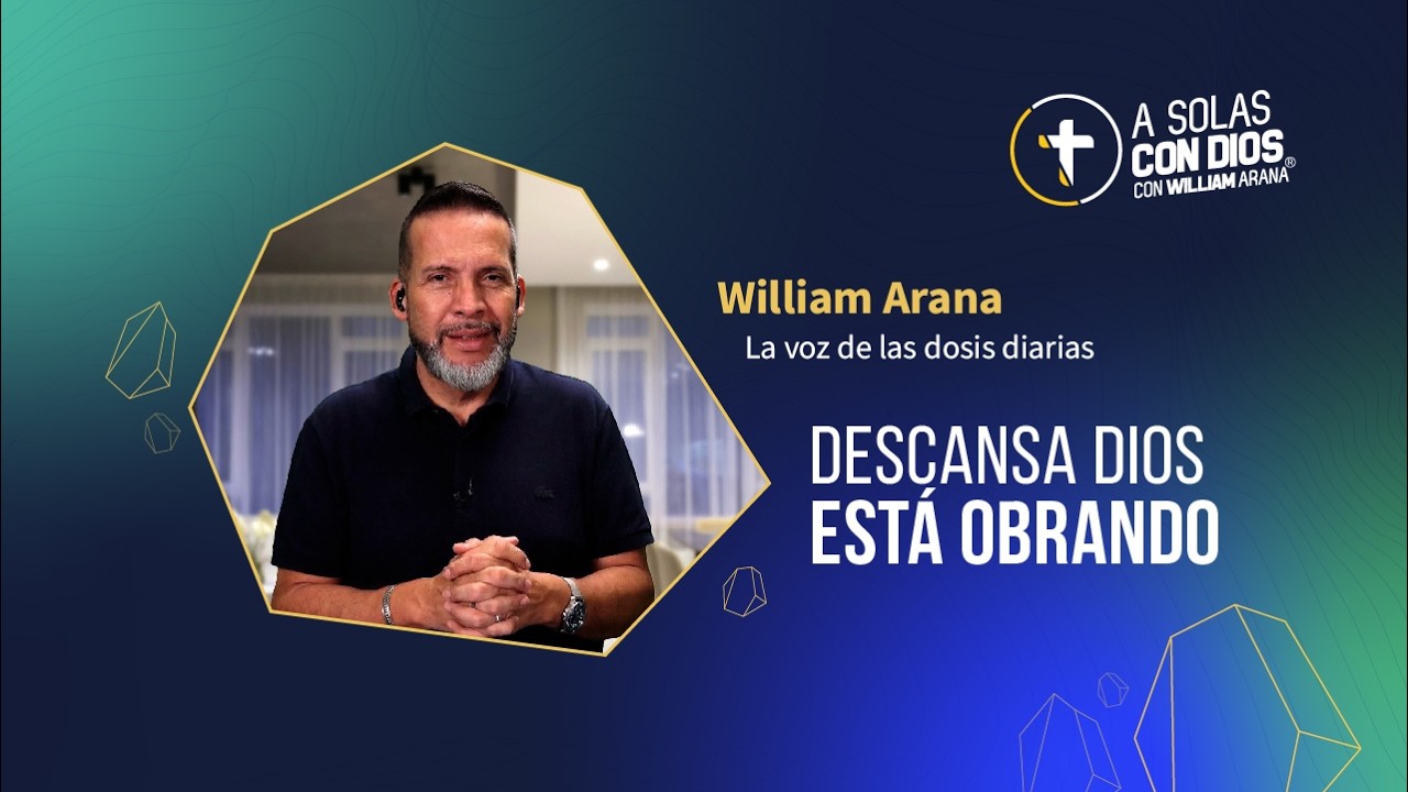 A solas con Dios con William Arana l Descansa Dios está obrando l 04 de marzo 2026