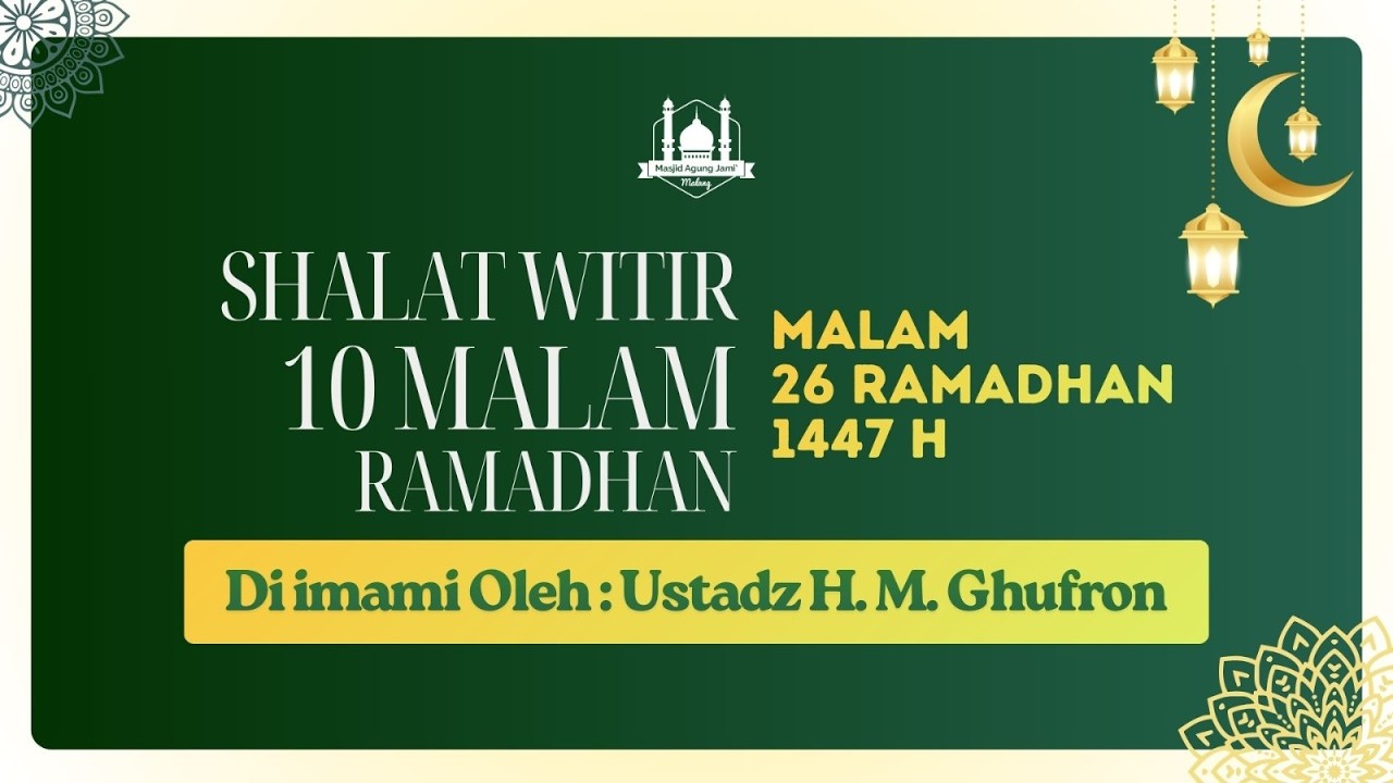 🔴 LIVE | Rangkaian Shalat Witir 26 Ramadhan 1447 H BERSAMA Ust. H. M. GHUFRON