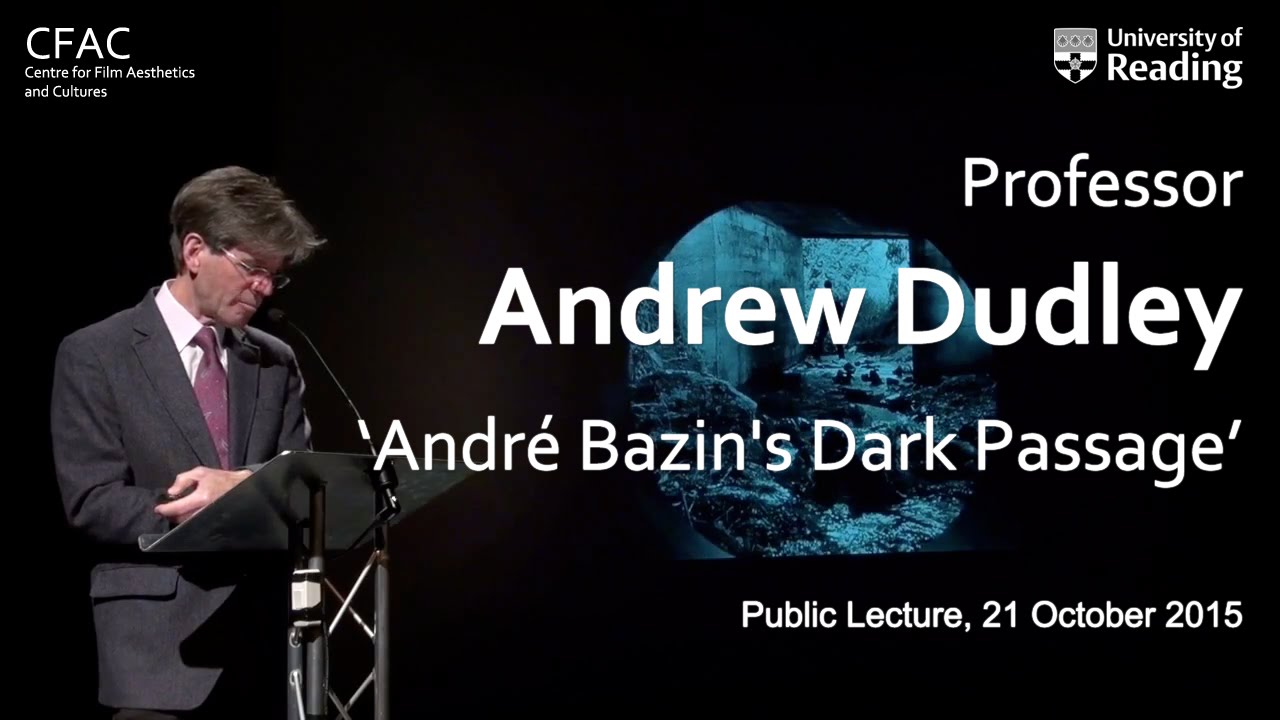 Dudley Andrew -- 'André Bazin's Dark Passage' (CFAC Public Lecture)