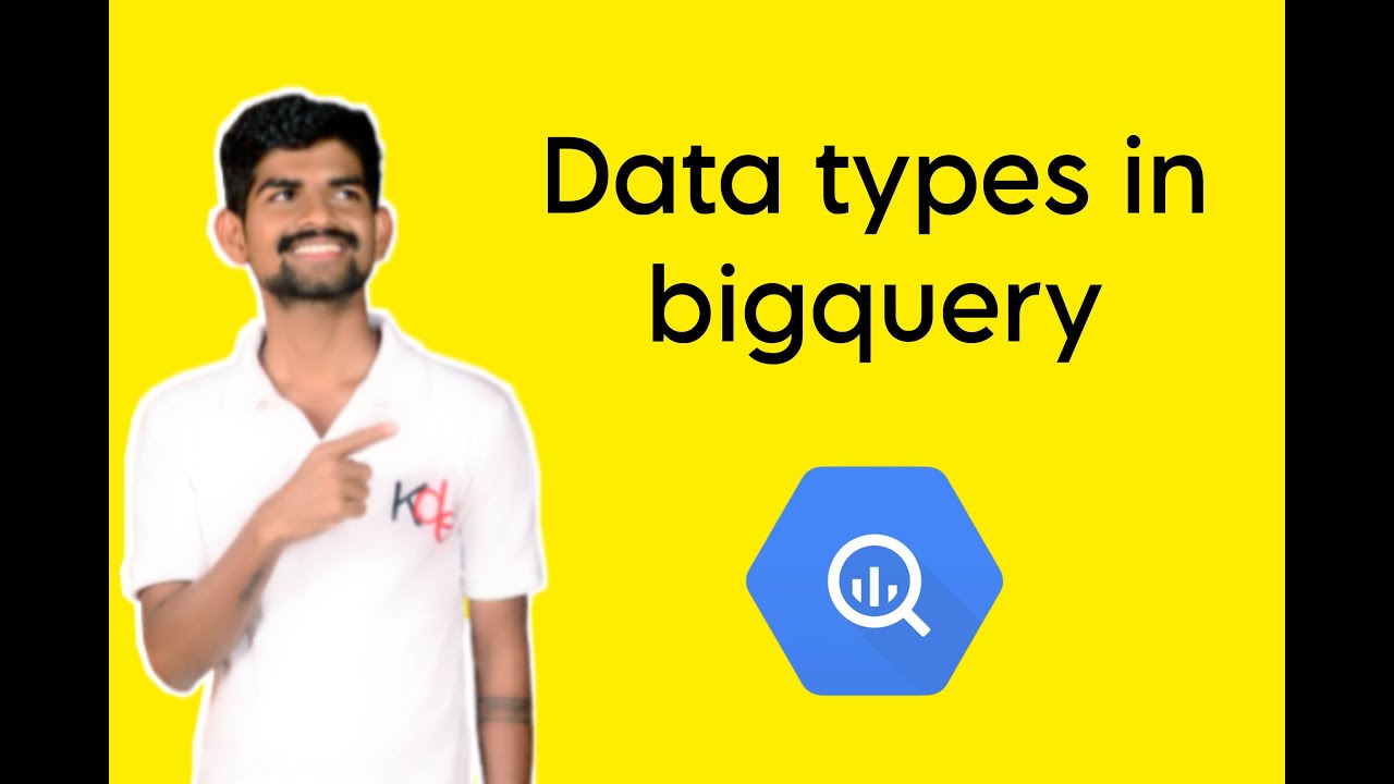 Understanding Data Types in Bigquery