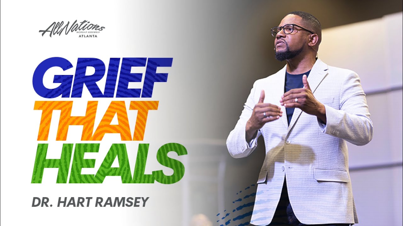GRIEF THAT HEALS | Dr. Hart Ramsey