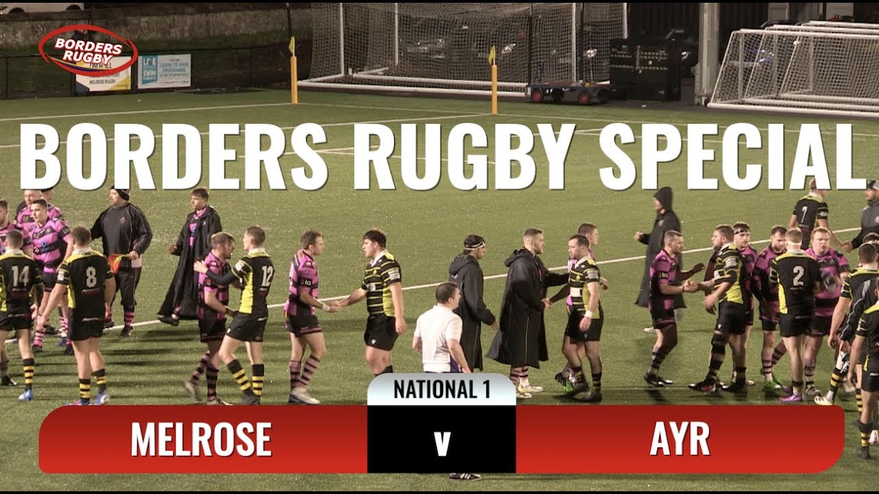 BORDERS RUGBY SPECIAL - EDITION 15 - MELROSE v AYR - NATIONAL 1 - 7.1.23