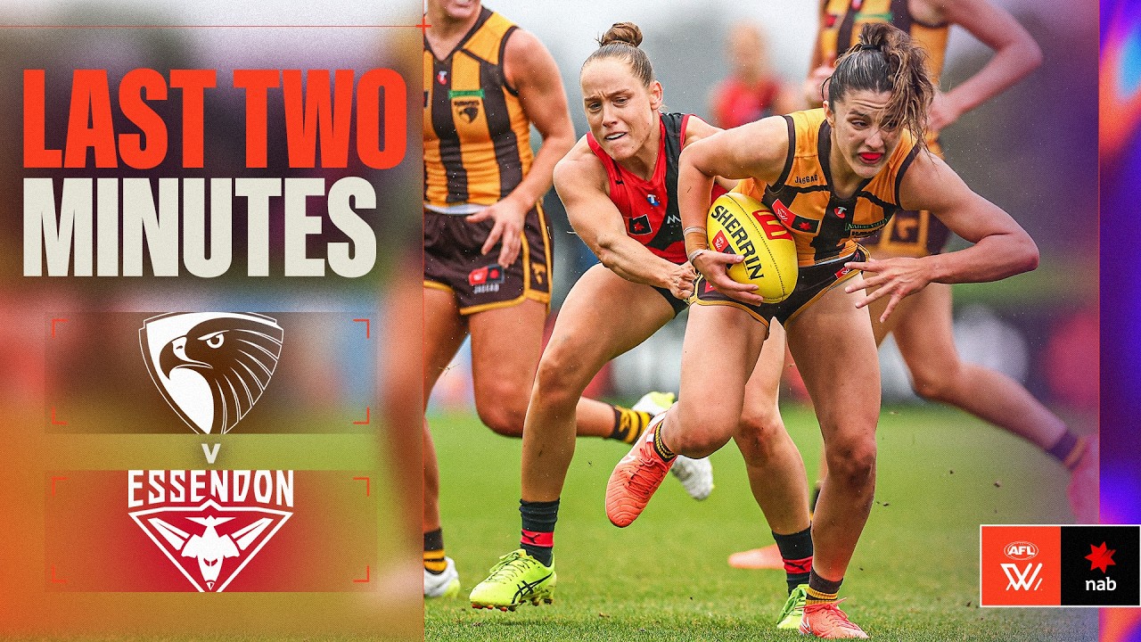 Last Two Minutes: Hawthorn v Essendon | Round 11, 2026 | AFLW
