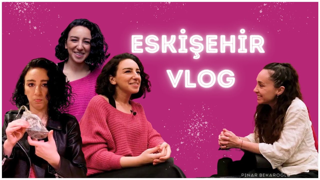 Eskişehir'de harika bir gün /  Pınar Bekaroğlu ile sohbet