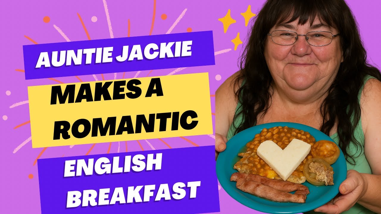 Auntie Jackie's Romantic English Breakfast For My Hard Working Blue Collar Husband