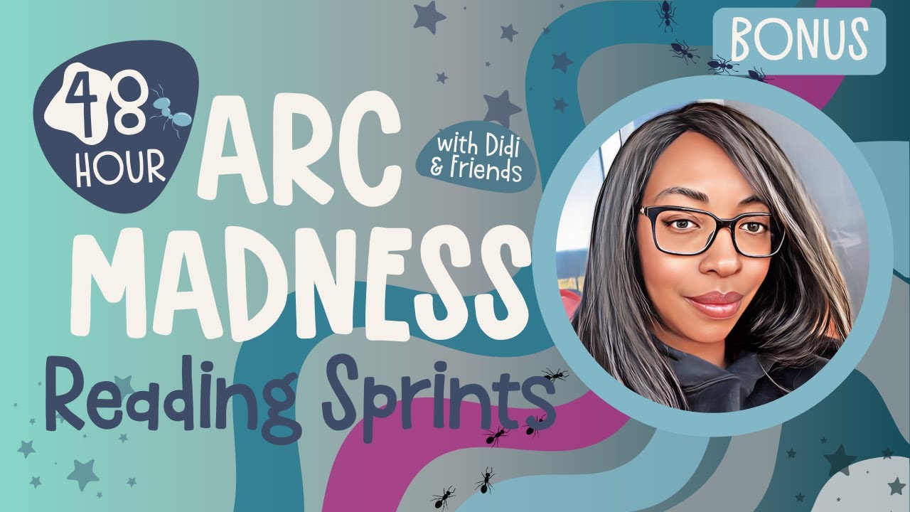 ARC Madness with Didi & Friends|||Bonus Reading Sprints