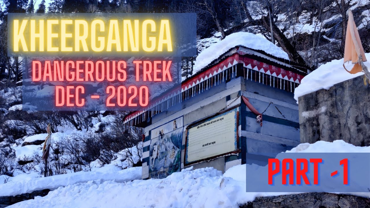 Kheerganga Trek during December | Winter trek 2020 | What not to do?