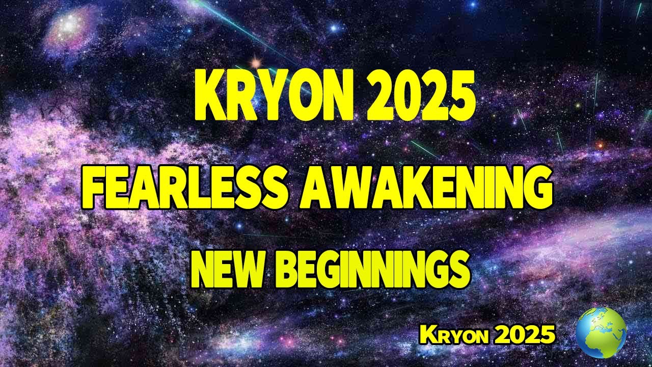 MUST WATCH Fearless Awakening   Kryon With You…Lightworkers