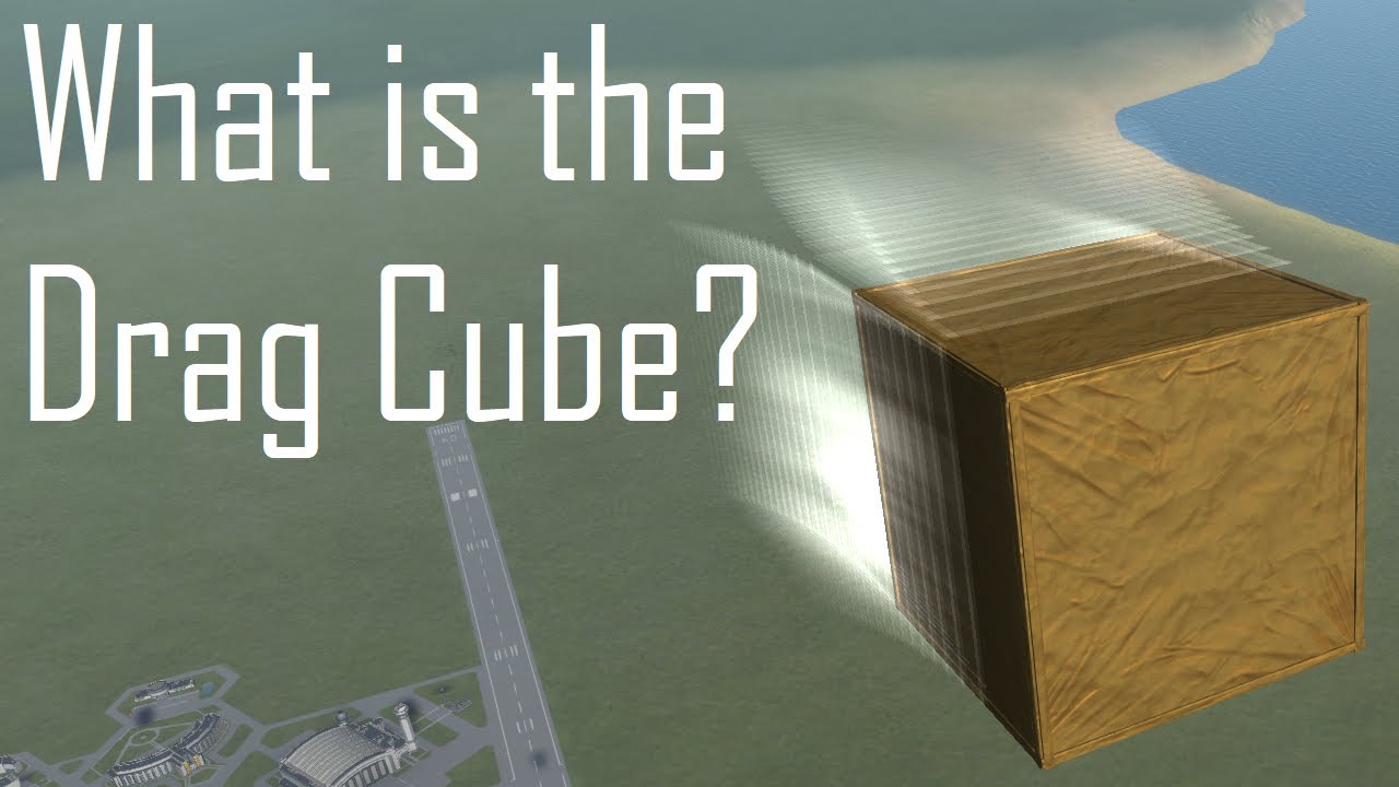 Kerbal University: The Drag Cube