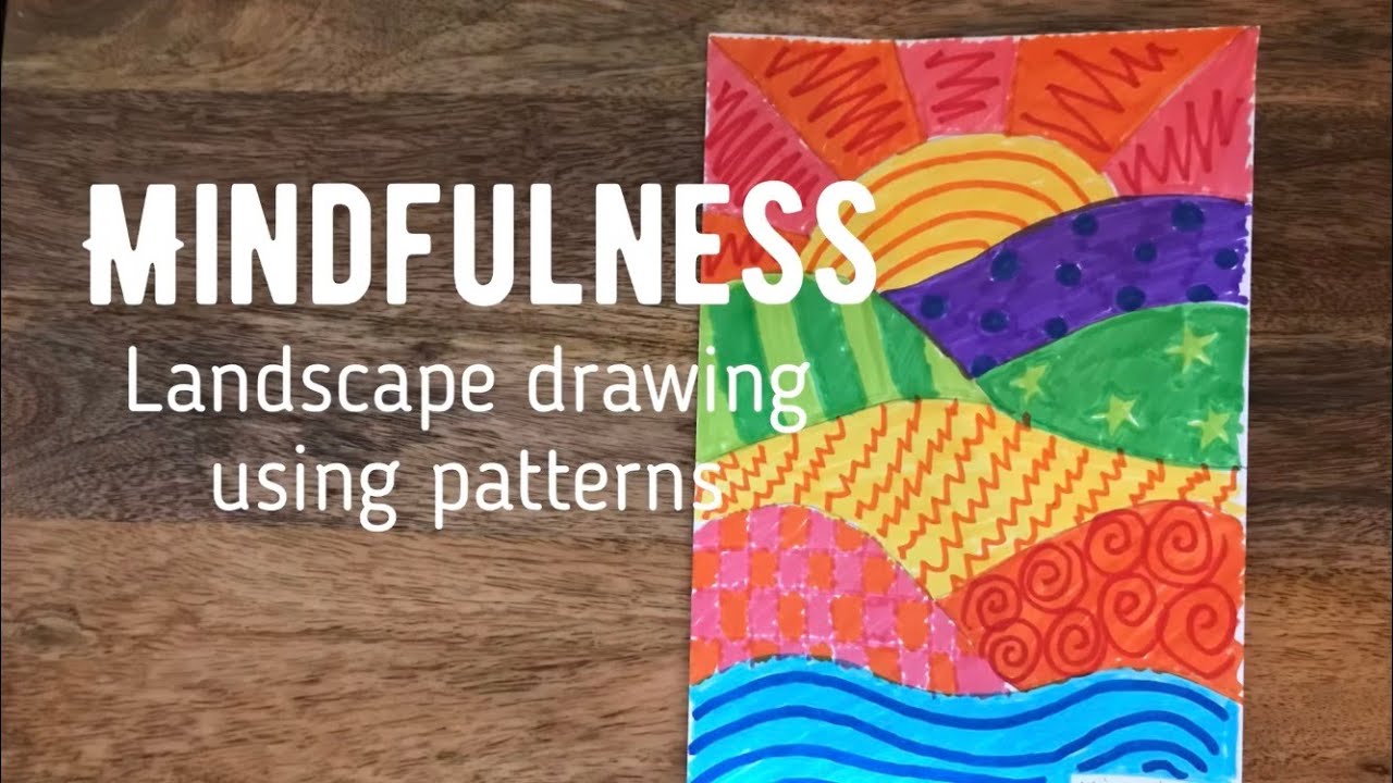 Mindfulness- Landscape drawing using patterns