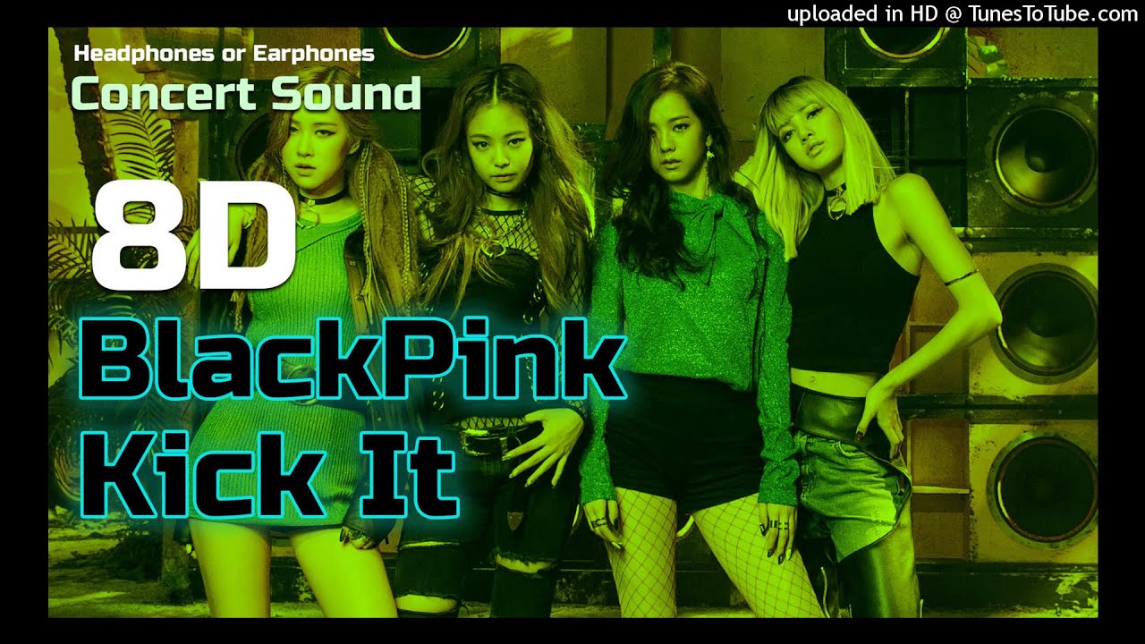 🔈  [CONCERT SOUND 8D] BlackPink - 