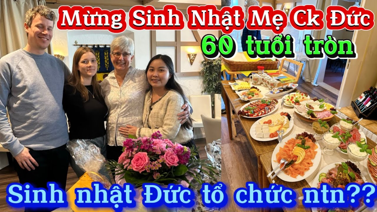 🇩🇪#115. MỪNG SINH NHẬT LẦN THỨ 60 MẸ CK ĐỨC SẼ NTN? SINH NHẬT Ở ĐỨC CÓ GÌ KHÁC?