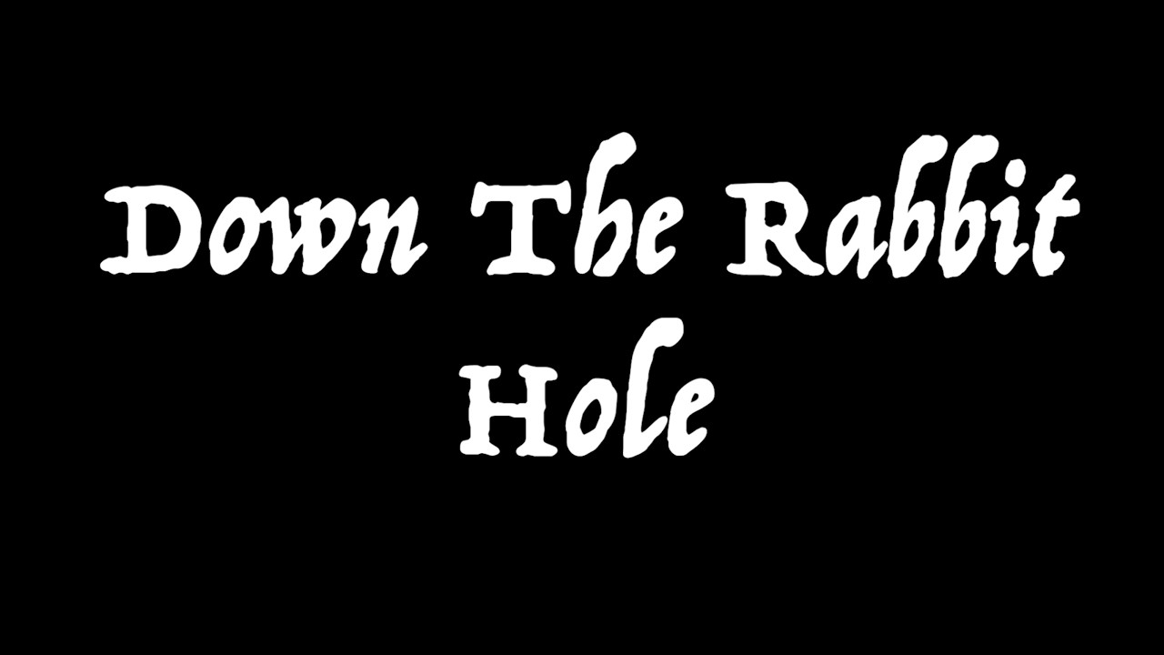 Down The Rabbit Hole (Short film)
