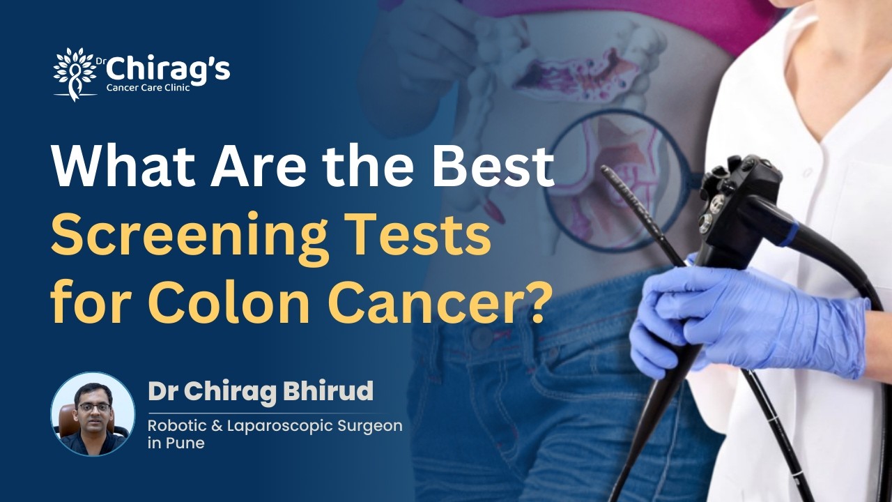 Colon Cancer Screening: कोणती टेस्ट मोठ्या आतड्याच्या कॅन्सरसाठी योग्य? | Dr Chirag Bhirud