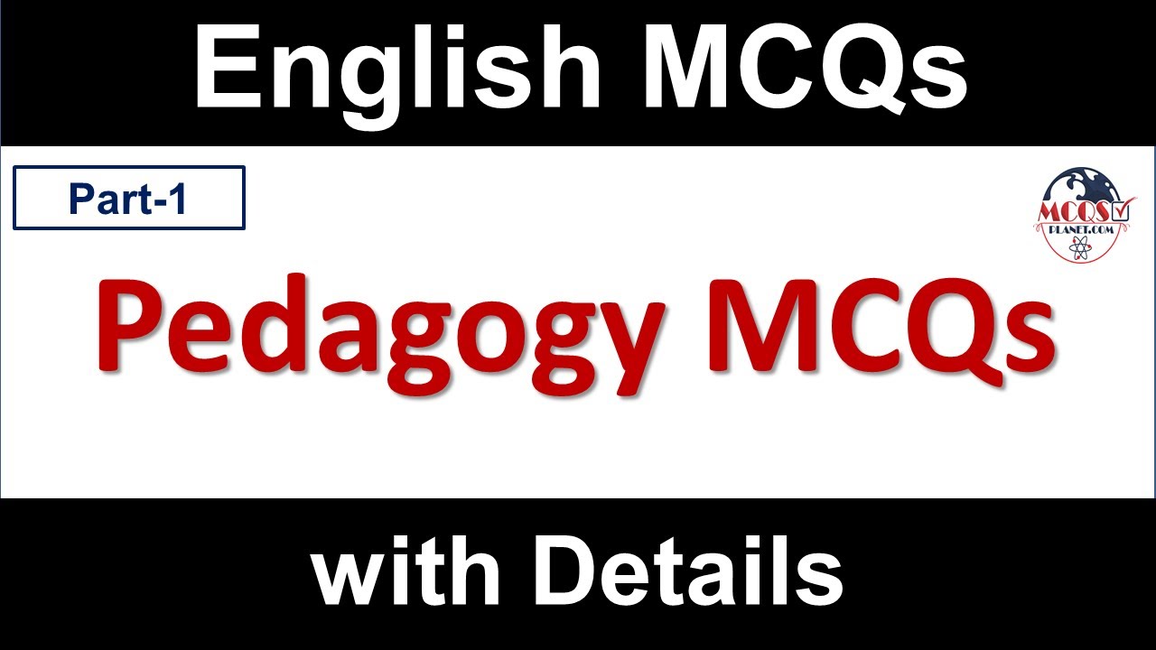 Pedagogy MCQs with Details Part-1 | English MCQ | Mcqsplanet Official