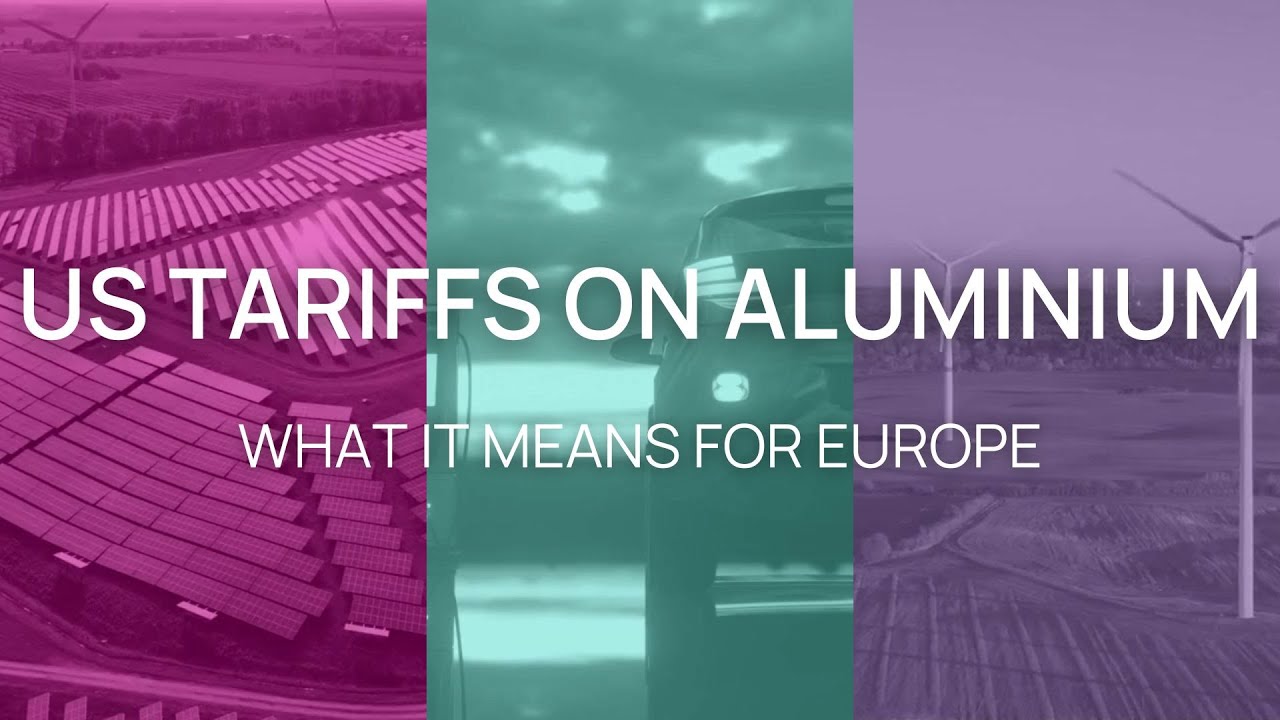 US Tariffs on Aluminium: What It Means for Europe