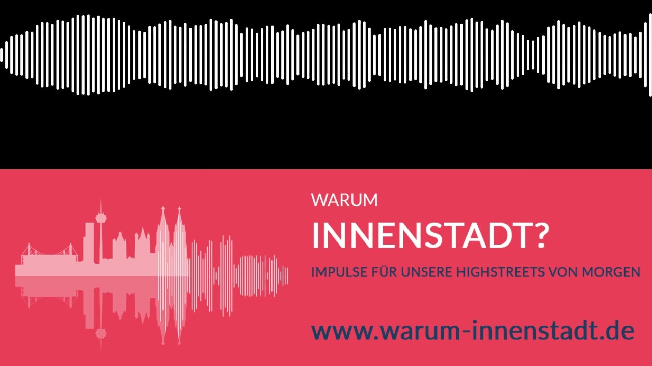 Warum Innenstadt? - #36 Dr. Eva Stüber - Stadtgespräche (IFH Köln)