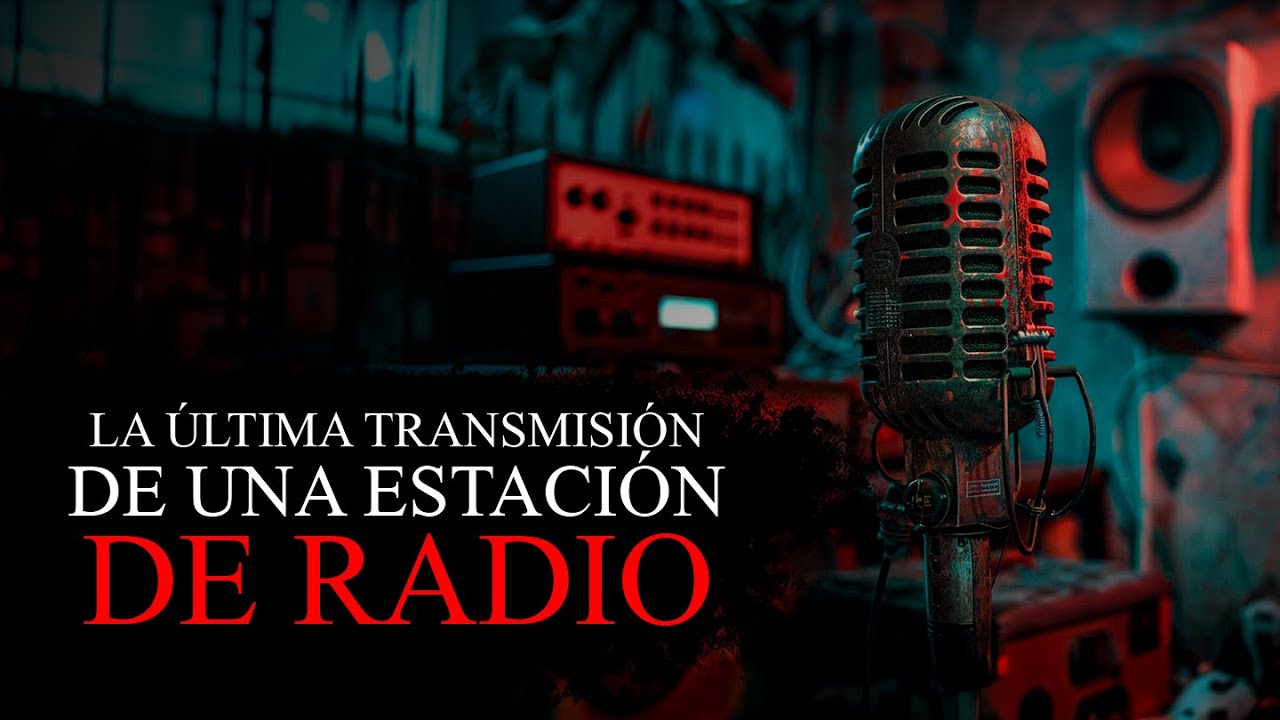 La ÚLTIMA transmisión de una ESTACIÓN de radio / Creepypasta
