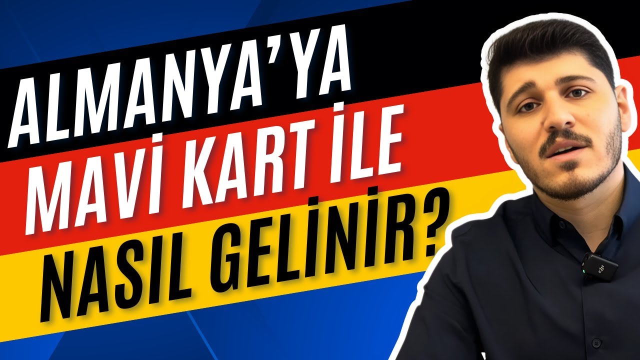 ALMANYA'YA MAVİ KART İLE NASIL GELİNİR? Almanya'ya Nitelikli İşçi Göçü ile Gelmek