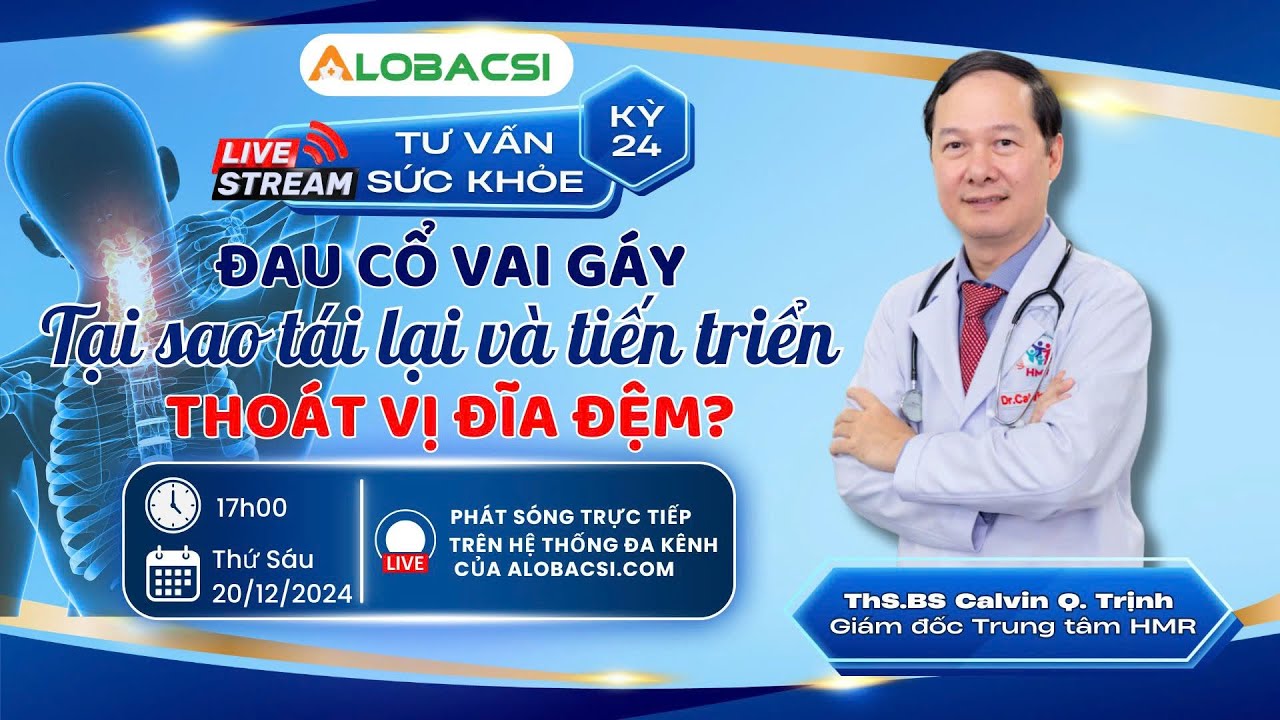 🔴 Đau cổ vai gáy, tại sao tái lại? và tiến triển thoát vị đĩa đệm? | Số 24 | Video AloBacsi