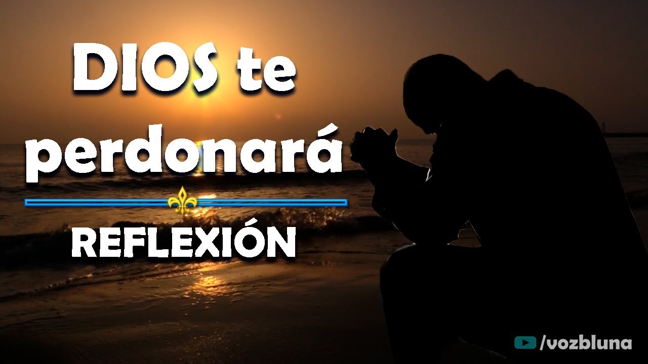 El Perd&oacute;n de Dios - Reflexi&oacute;n