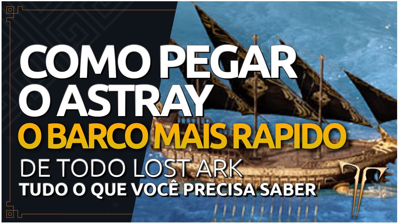 COMO PEGAR O ASTRAY EM LOST ARK - O BARCO MAIS RAPIDO DO JOGO