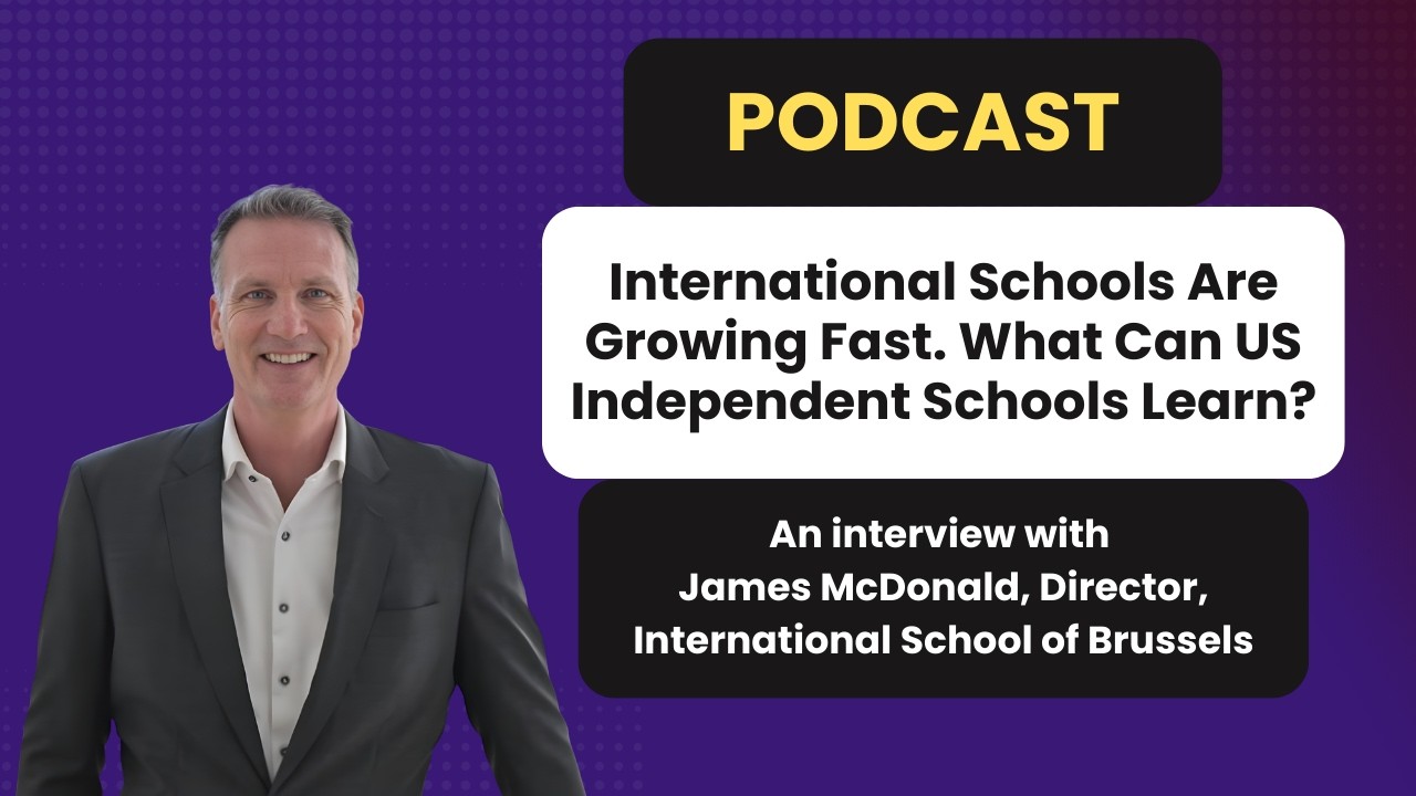 International Schools Are Growing Fast. What Can US Independent Schools Learn?
