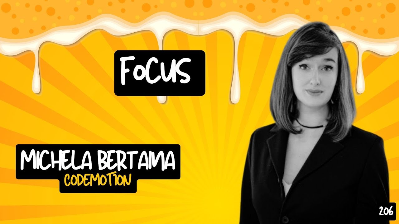 Ep.206 - Focus e concentrazione con Michela Bertaina (Codemotion)