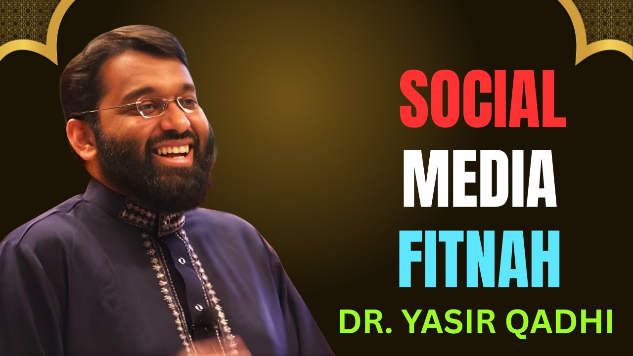 How Social Media Is Destroying Our Iman | Dr. Yasir Qadhi