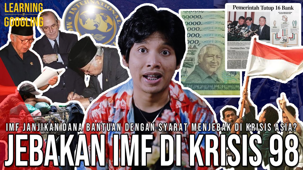 Benarkah IMF Menjebak Indonesia Di Krisis 98? Semua Salah Thailand? Krisis Asia! |LearningByGoogling