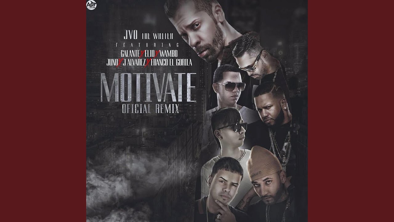 Motivate (feat. J Alvarez, Franco el Gorila, Galante, Wambo, ElioMafiaboy & Juno the Hitmaker)...