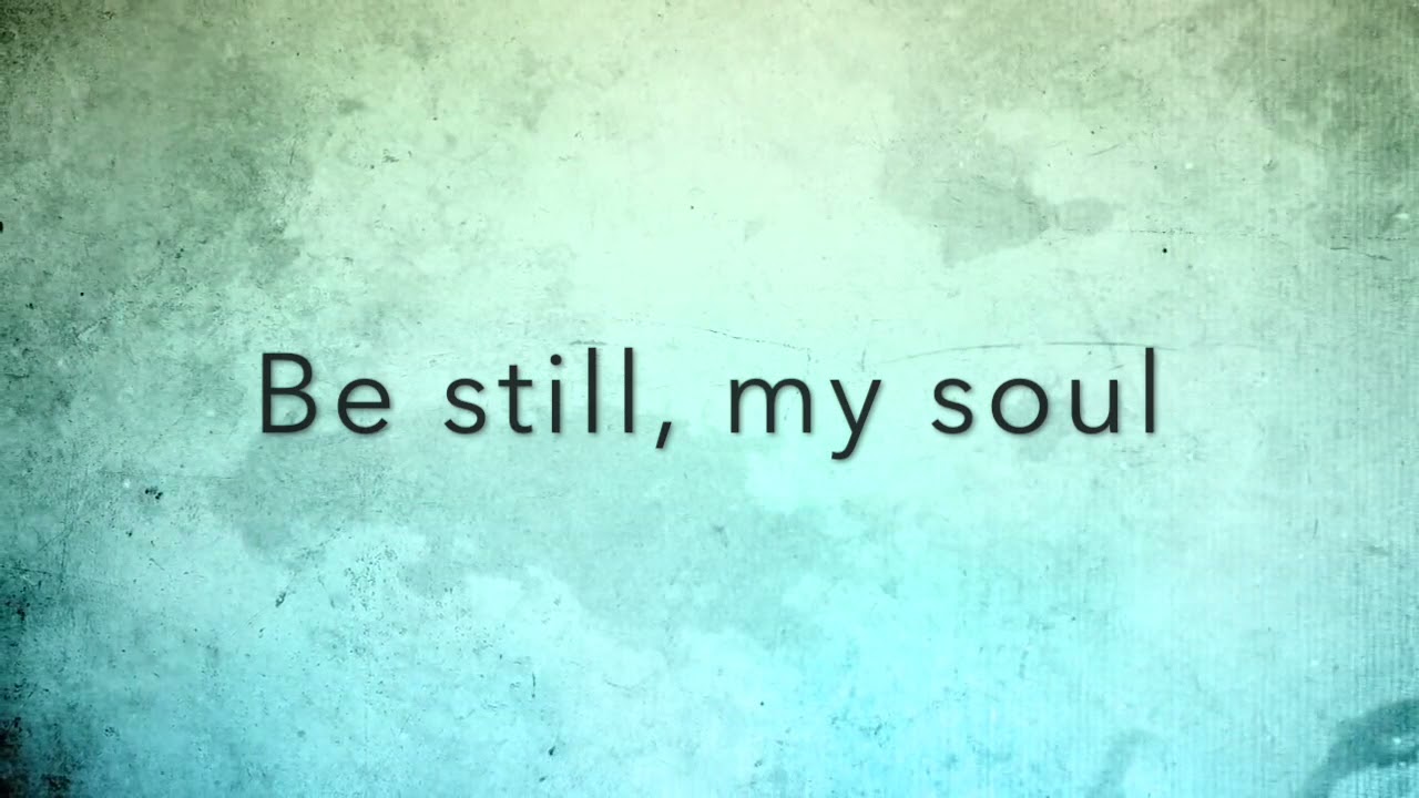 Be Still My Soul